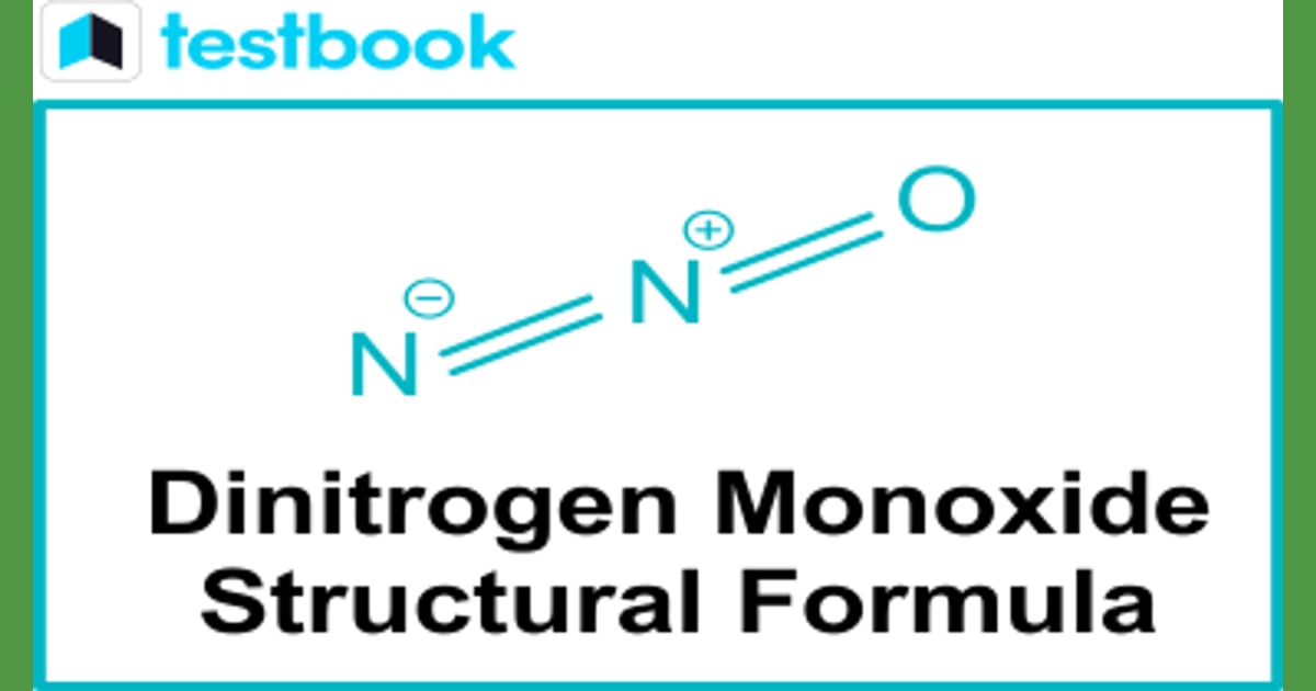 Dinitrogen Monoksida - Dinitrogen Monoxide Formula: