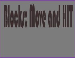 Blocks Move n HIT – Puzzle Game for Heroes