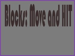 Blocks Move n HIT – Puzzle Game for Heroes