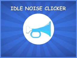 Libera el Ruido: Juego Inactivo de Noise Clicker